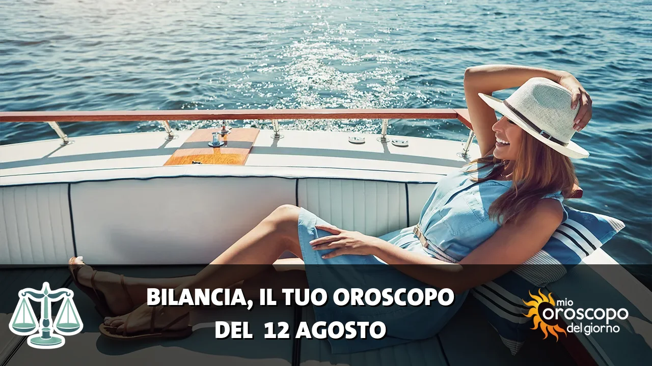 Oroscopo della Bilancia du mercoledì 12 agosto 2026
