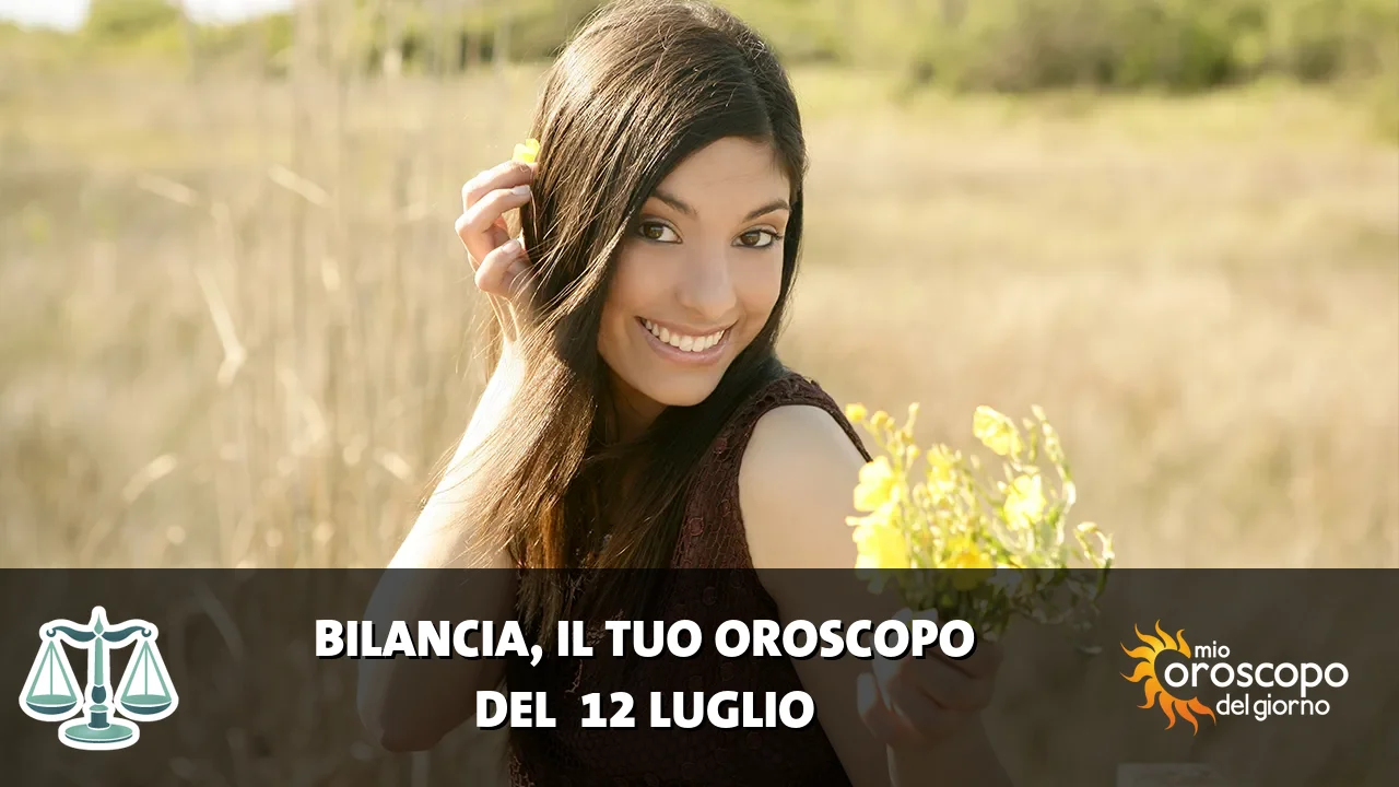 Oroscopo della Bilancia du domenica 12 luglio 2026