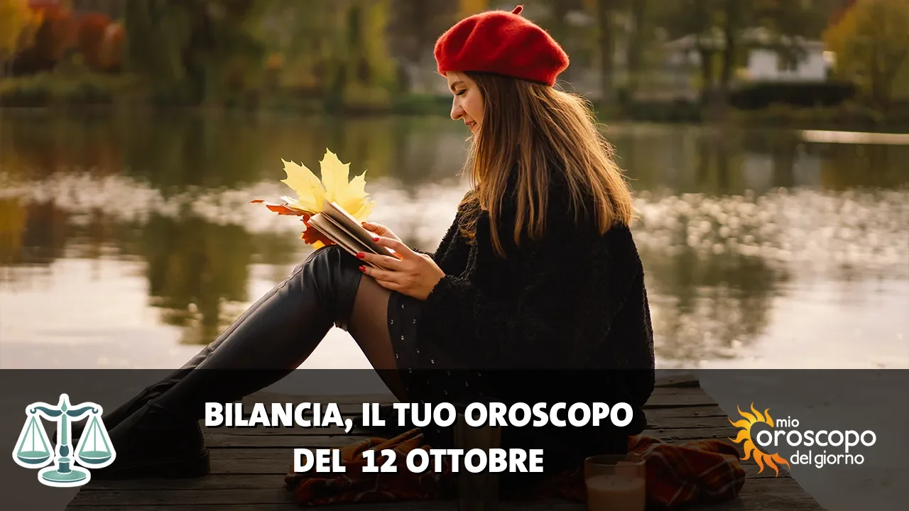 Oroscopo della Bilancia du lunedì 12 ottobre 2026
