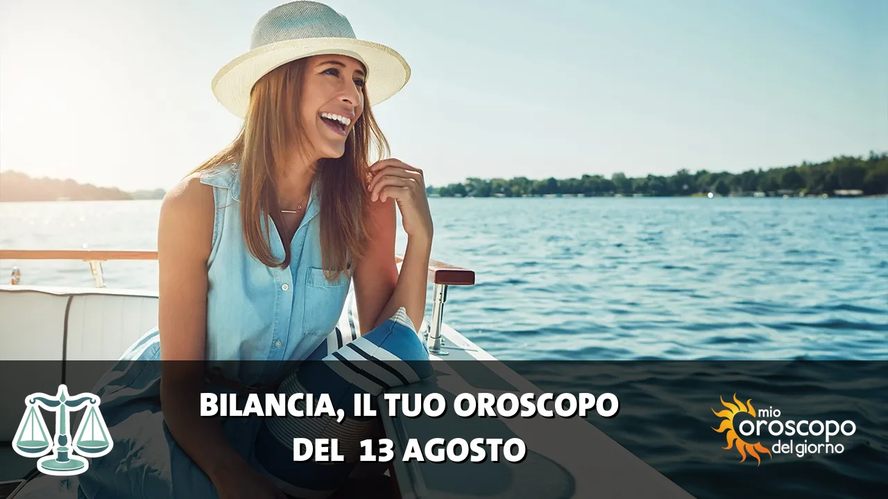 Oroscopo della Bilancia du giovedì 13 agosto 2026