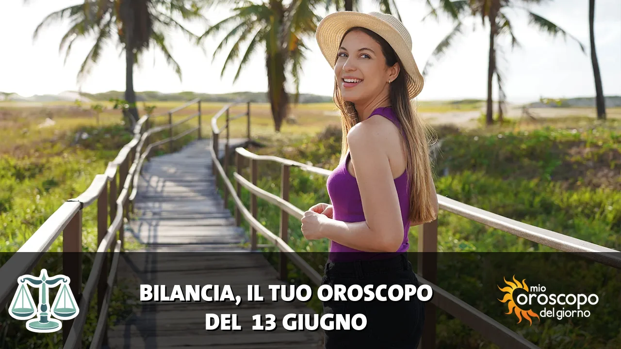 Oroscopo della Bilancia du sabato 13 giugno 2026