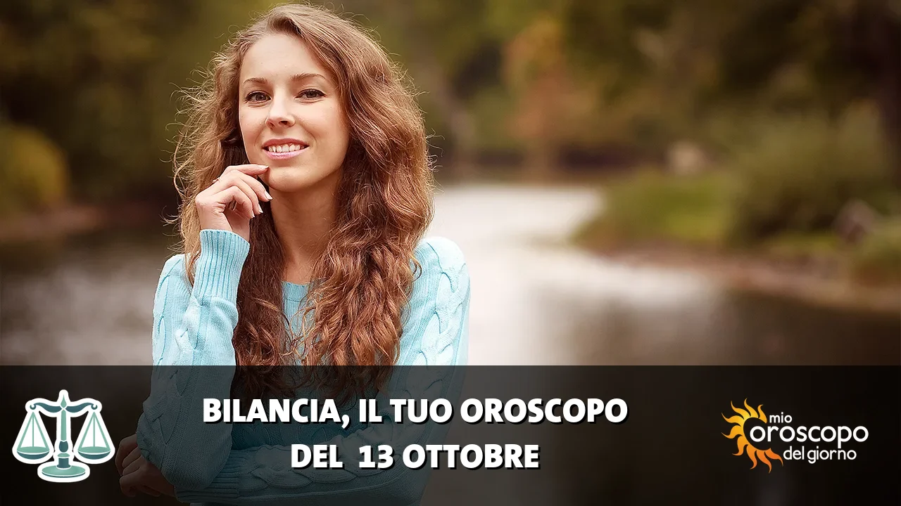 Oroscopo della Bilancia du martedì 13 ottobre 2026