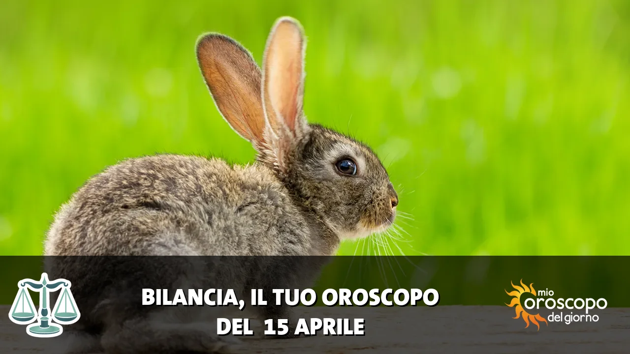 Oroscopo della Bilancia du mercoledì 15 aprile 2026