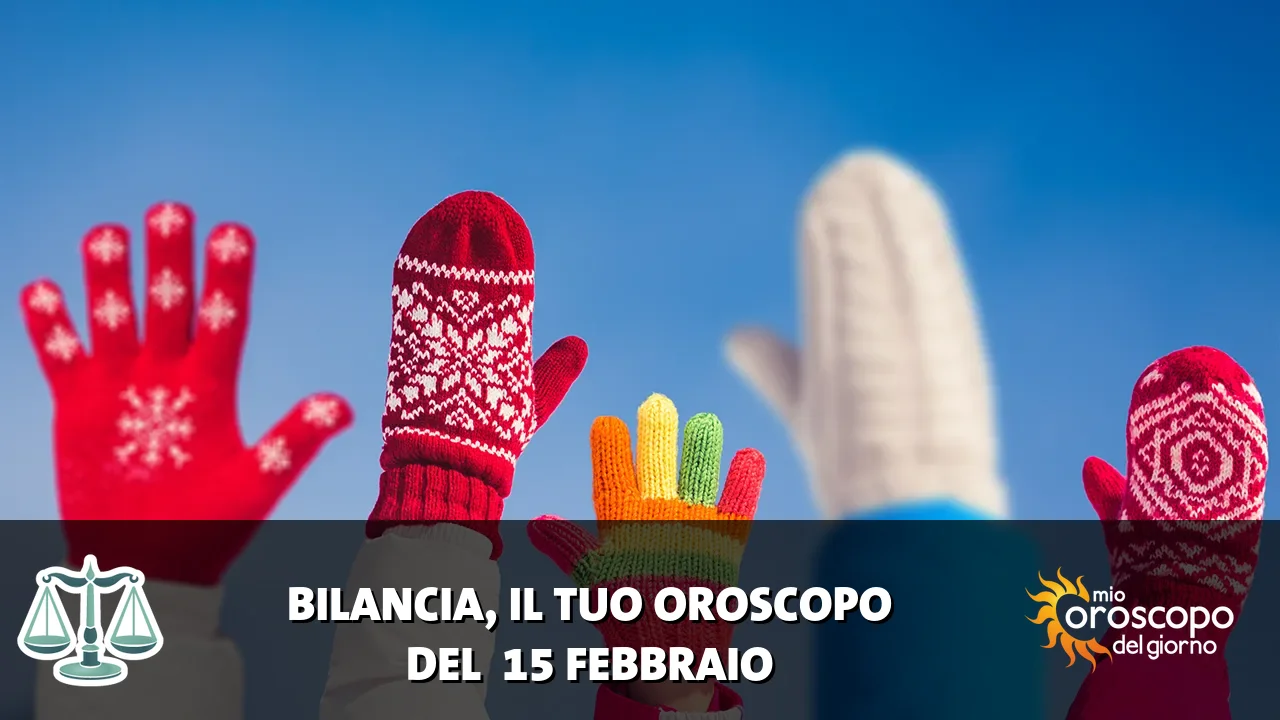 Oroscopo della Bilancia du domenica 15 febbraio 2026
