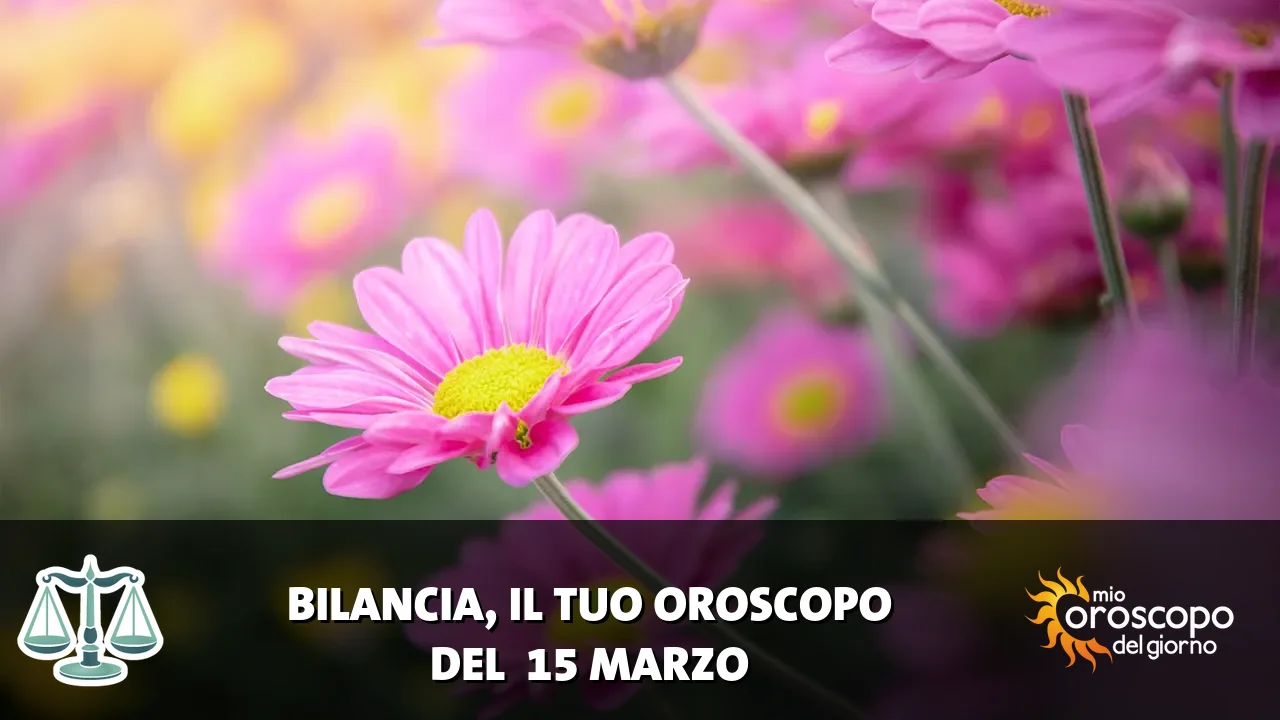 Oroscopo della Bilancia du domenica 15 marzo 2026