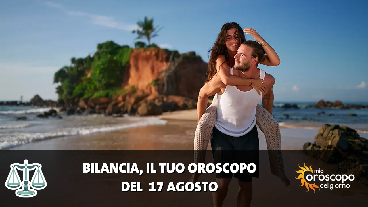 Oroscopo della Bilancia du lunedì 17 agosto 2026