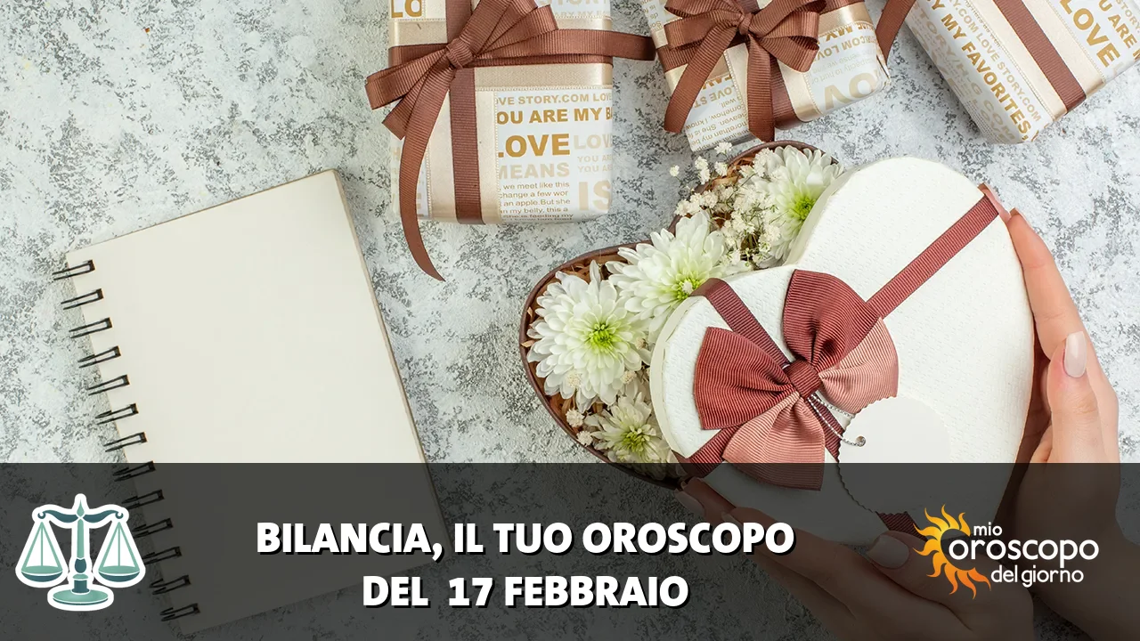 Oroscopo della Bilancia du martedì 17 febbraio 2026