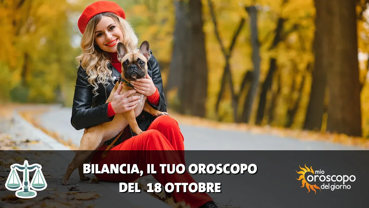Oroscopo della Bilancia du domenica 18 ottobre 2026
