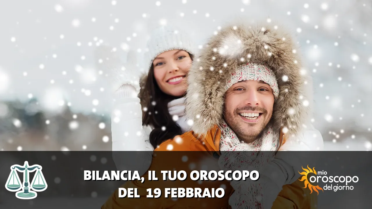 Oroscopo della Bilancia du giovedì 19 febbraio 2026