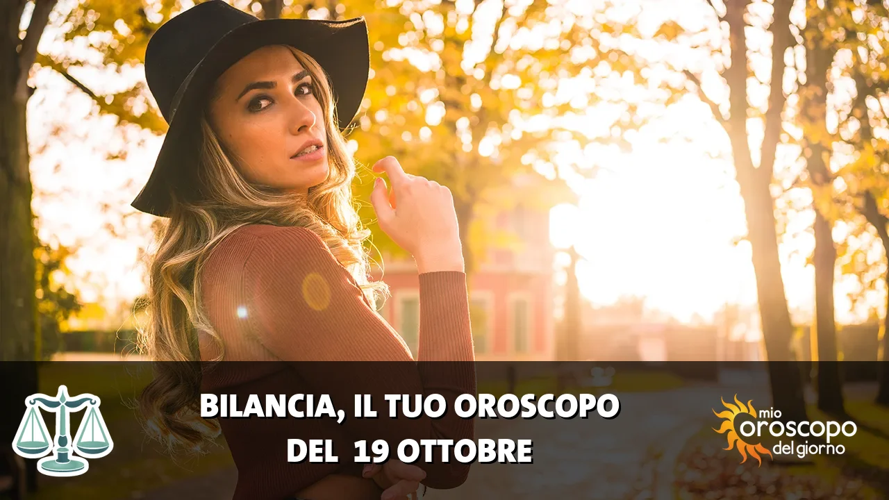Oroscopo della Bilancia du lunedì 19 ottobre 2026