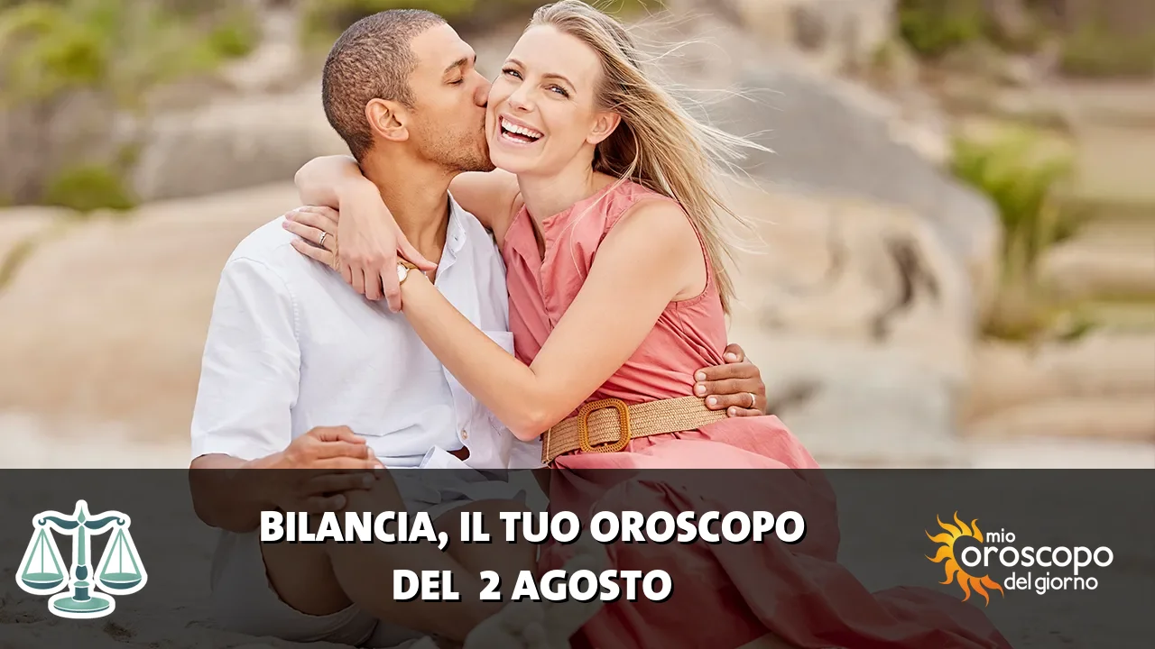 Oroscopo della Bilancia du domenica 2 agosto 2026