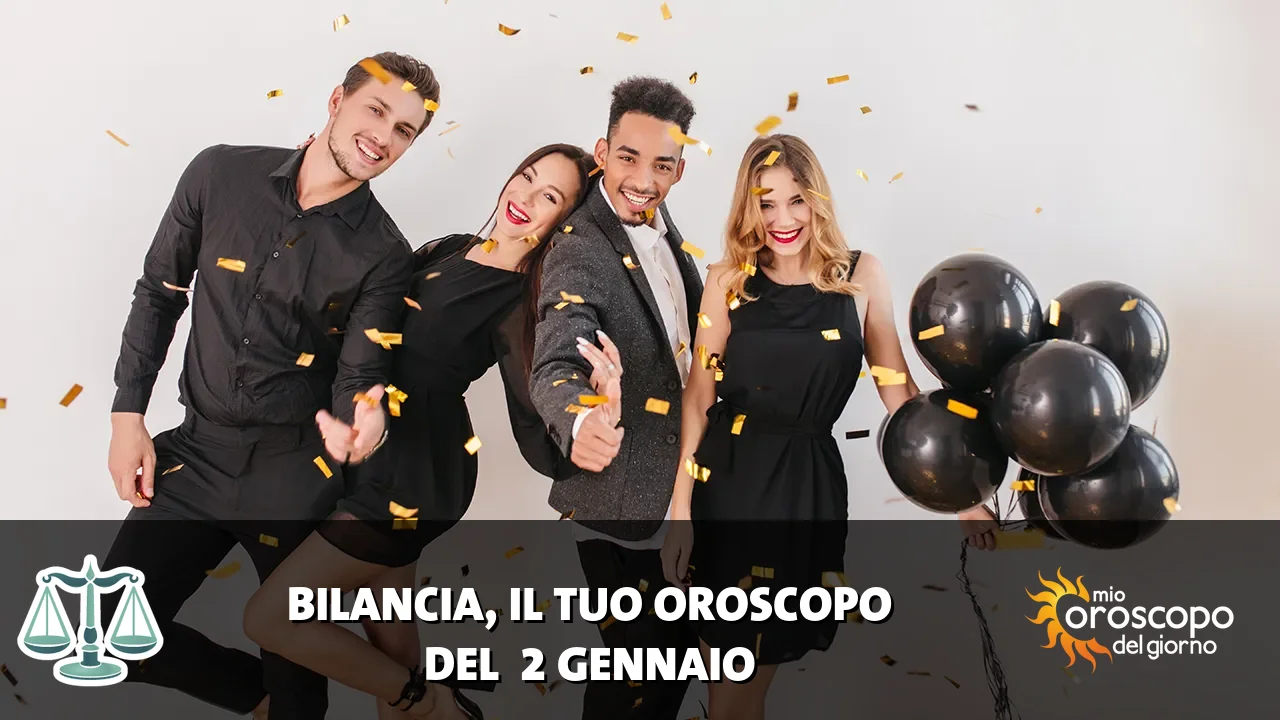 Oroscopo della Bilancia du venerdì 2 gennaio 2026