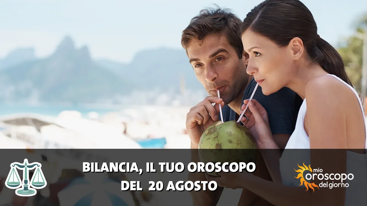Oroscopo della Bilancia du giovedì 20 agosto 2026
