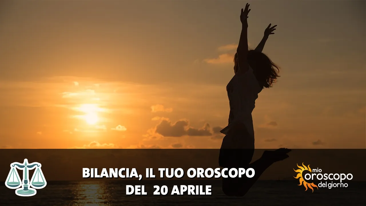 Oroscopo della Bilancia du lunedì 20 aprile 2026
