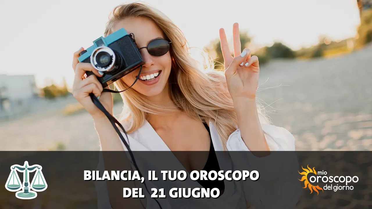 Oroscopo della Bilancia du domenica 21 giugno 2026