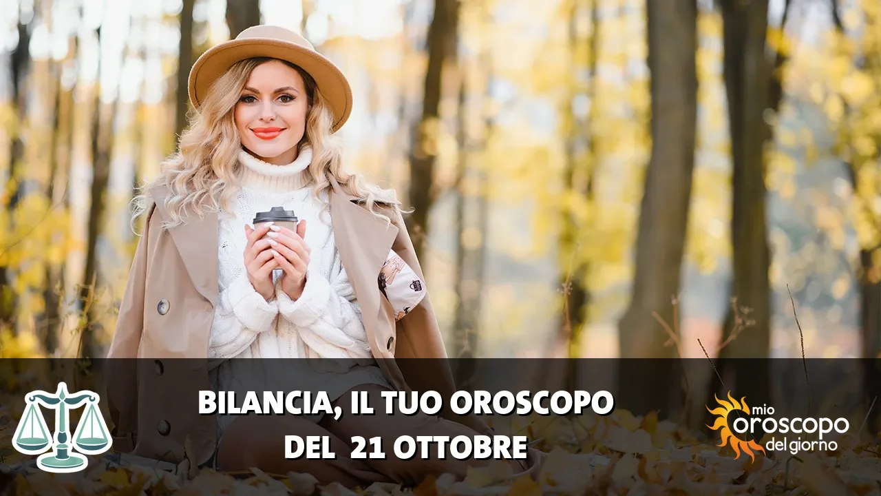 Oroscopo della Bilancia du mercoledì 21 ottobre 2026