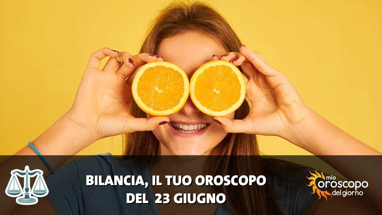 Oroscopo della Bilancia du martedì 23 giugno 2026