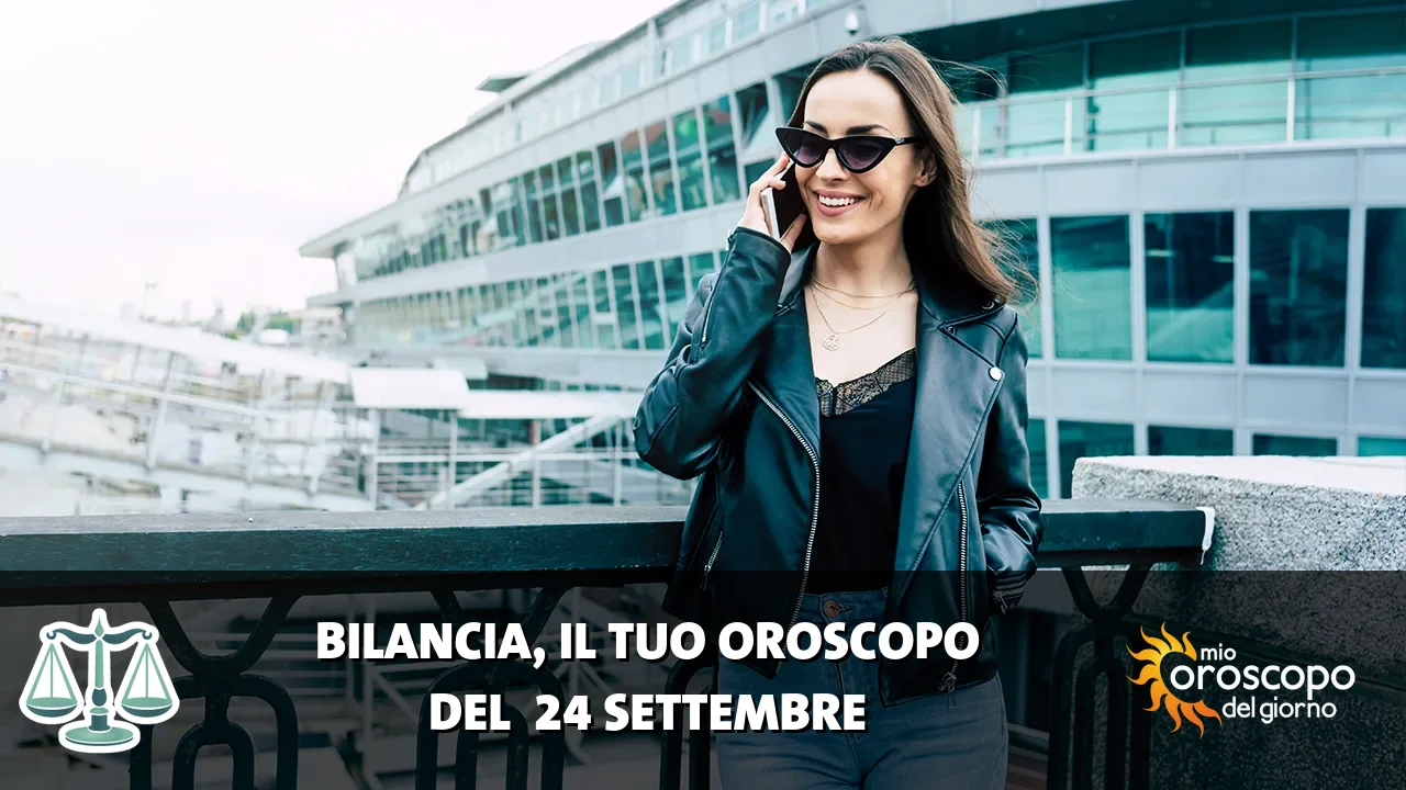 Oroscopo della Bilancia du giovedì 24 settembre 2026
