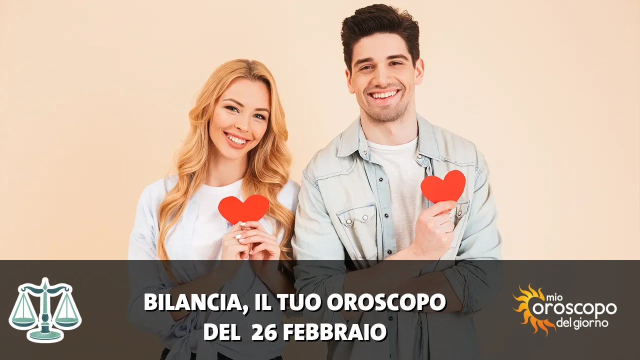 Oroscopo della Bilancia du giovedì 26 febbraio 2026
