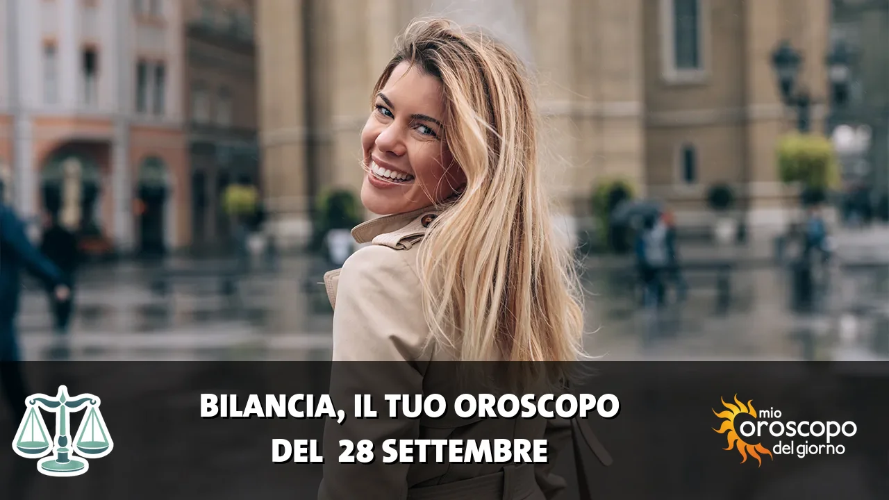 Oroscopo della Bilancia du lunedì 28 settembre 2026