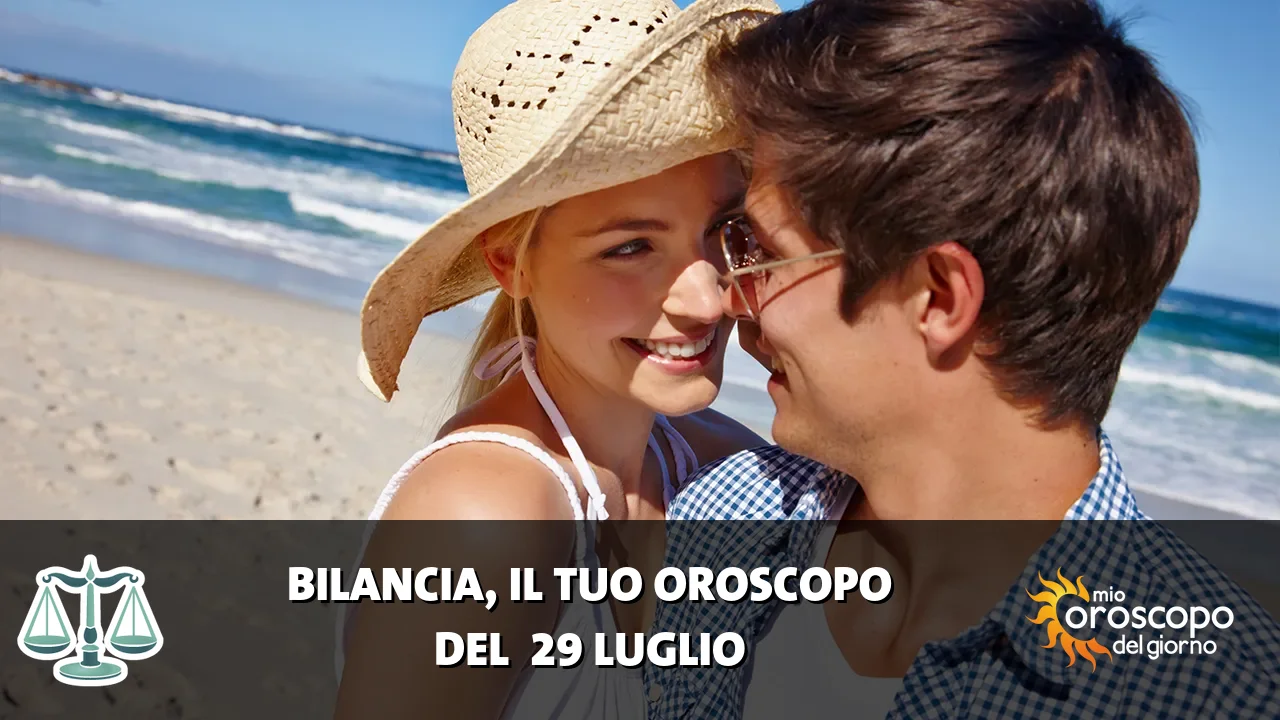 Oroscopo della Bilancia du mercoledì 29 luglio 2026