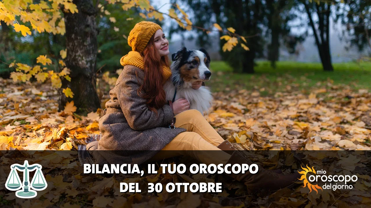 Oroscopo della Bilancia du venerdì 30 ottobre 2026