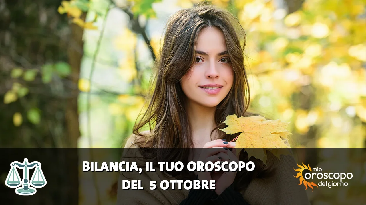 Oroscopo della Bilancia du lunedì 5 ottobre 2026