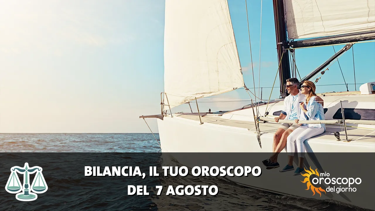 Oroscopo della Bilancia du venerdì 7 agosto 2026