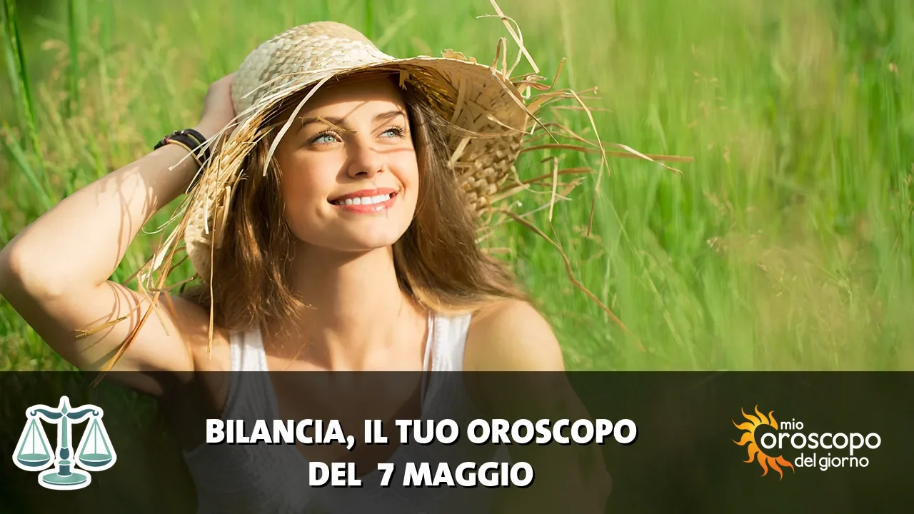 Oroscopo della Bilancia du giovedì 7 maggio 2026