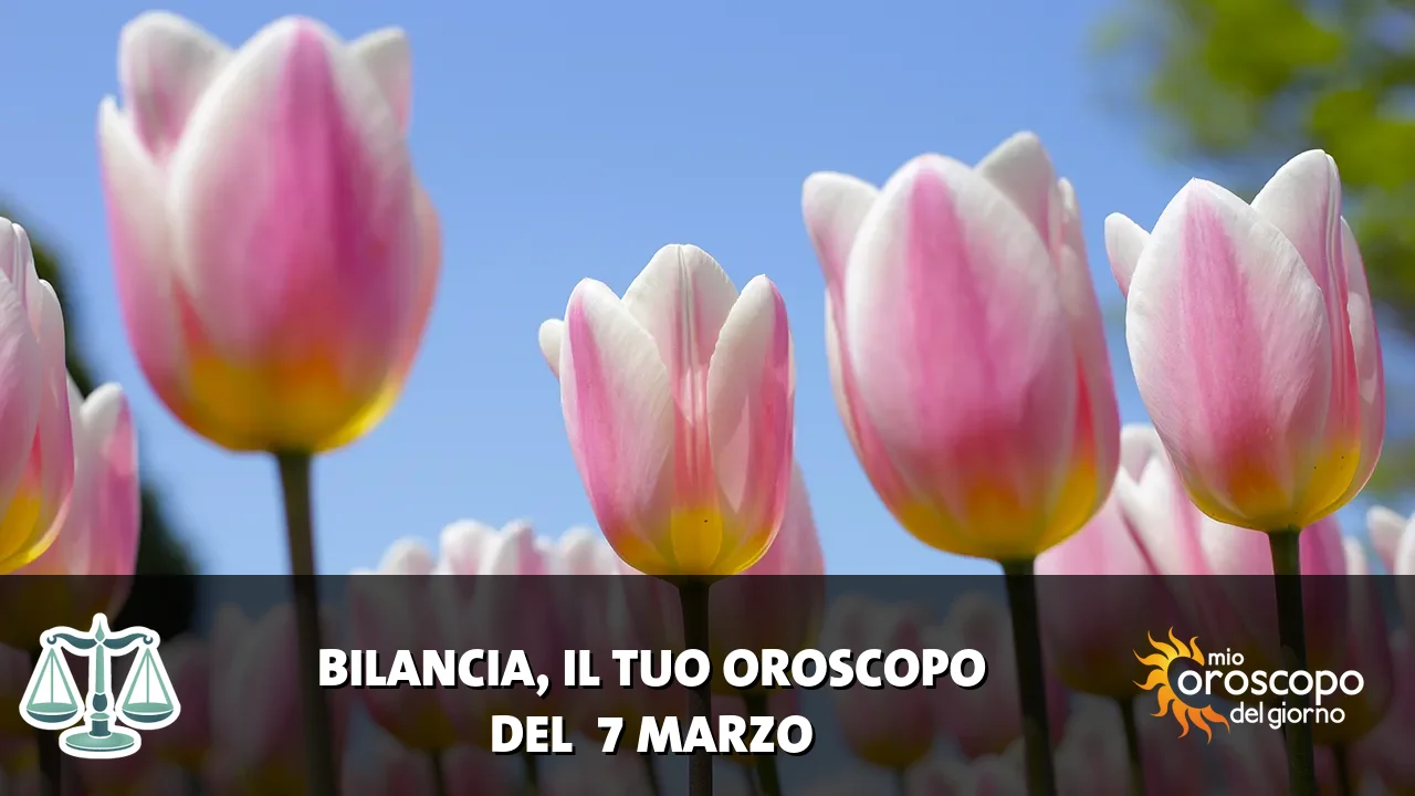 Oroscopo della Bilancia du sabato 7 marzo 2026