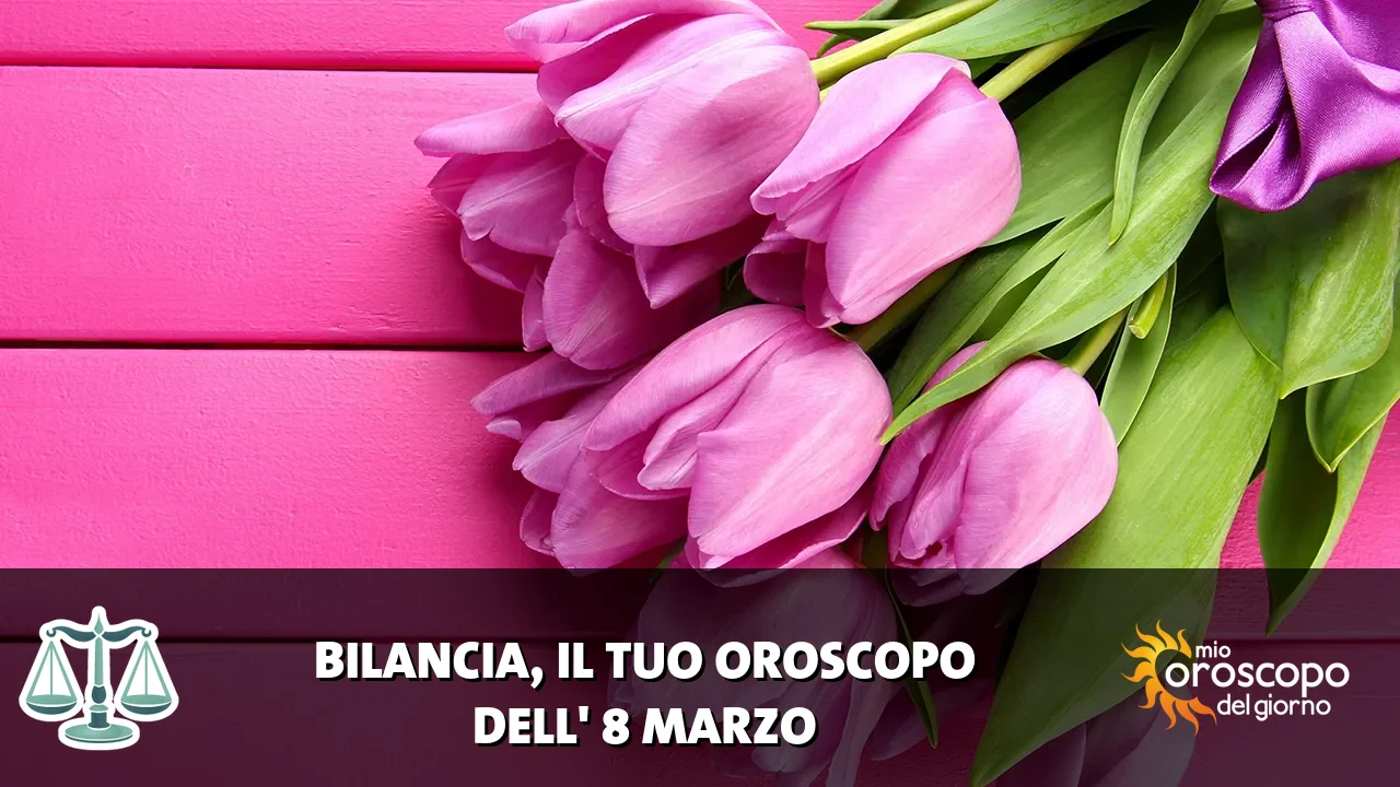 Oroscopo della Bilancia du domenica 8 marzo 2026