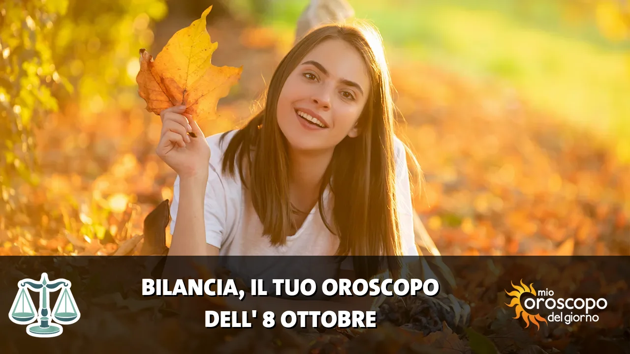 Oroscopo della Bilancia du giovedì 8 ottobre 2026