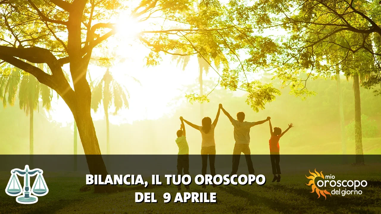 Oroscopo della Bilancia du giovedì 9 aprile 2026