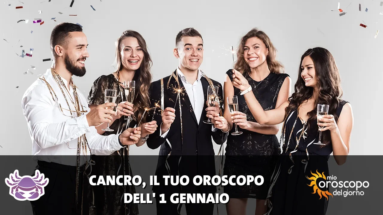 Oroscopo del Cancro du giovedì 1 gennaio 2026