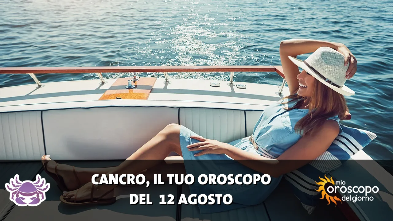Oroscopo del Cancro du mercoledì 12 agosto 2026