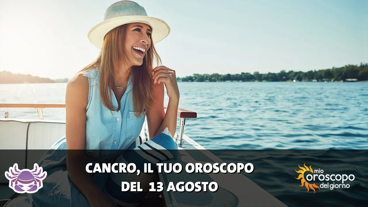 Oroscopo del Cancro du giovedì 13 agosto 2026