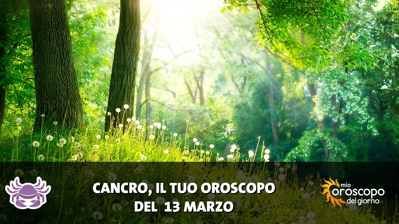 Oroscopo del Cancro du venerdì 13 marzo 2026
