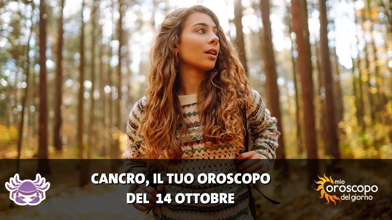 Oroscopo del Cancro du mercoledì 14 ottobre 2026