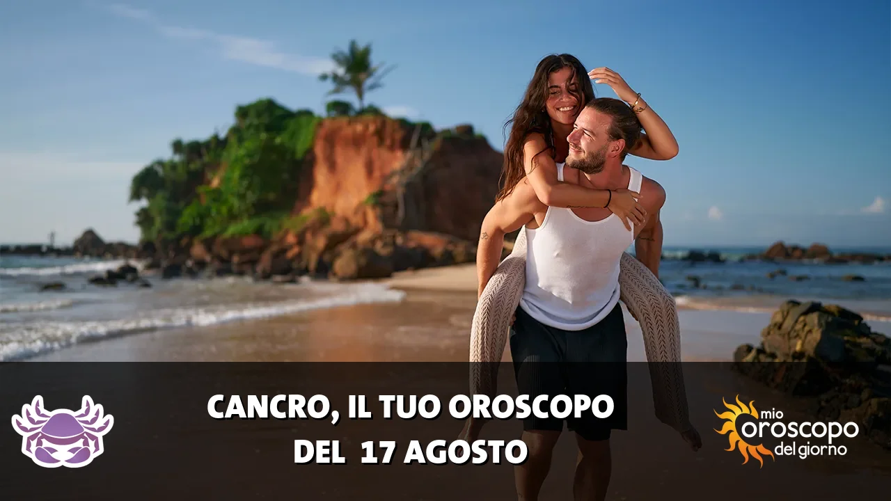 Oroscopo del Cancro du lunedì 17 agosto 2026