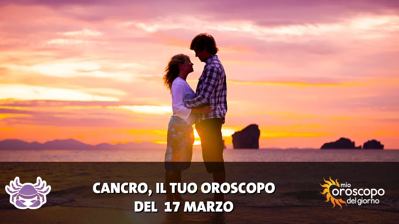 Oroscopo del Cancro du martedì 17 marzo 2026