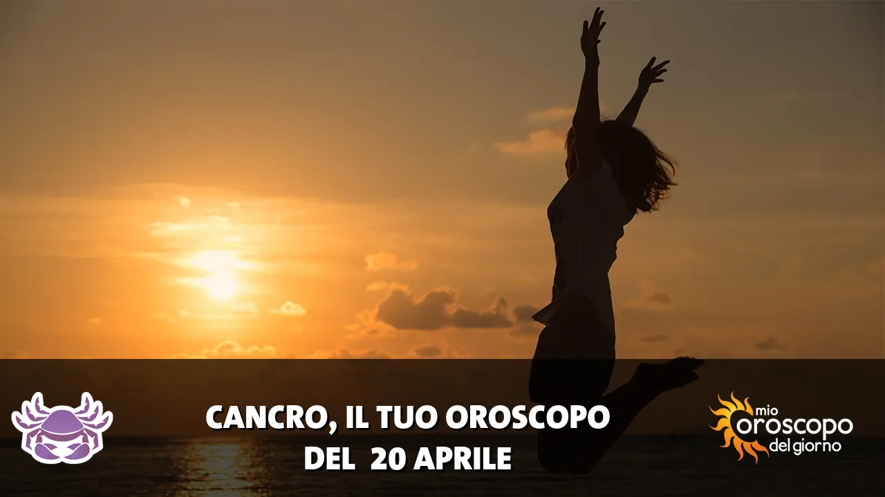 Oroscopo del Cancro du lunedì 20 aprile 2026
