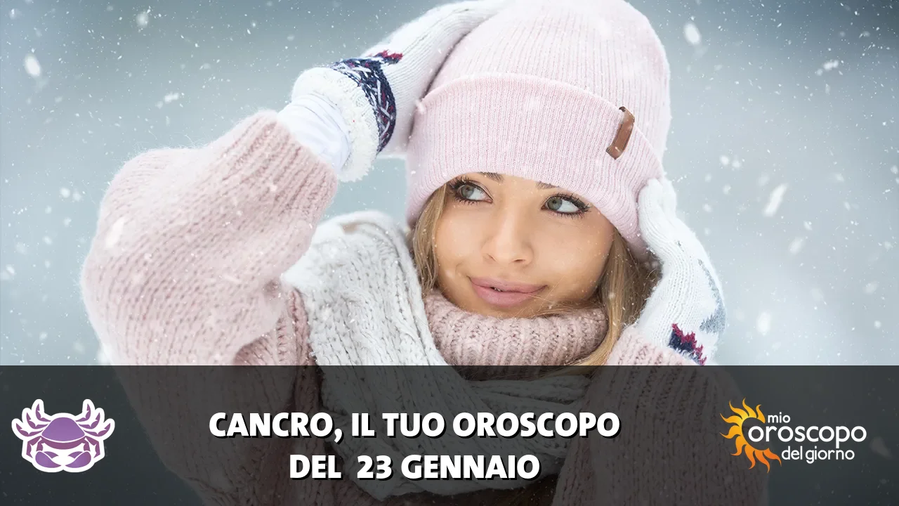 Oroscopo del Cancro du venerdì 23 gennaio 2026