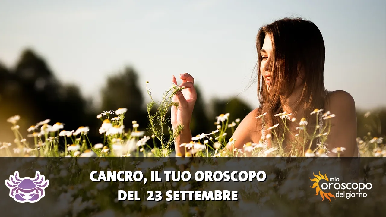 Oroscopo del Cancro du mercoledì 23 settembre 2026