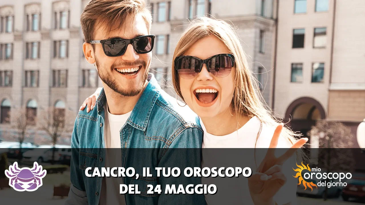 Oroscopo del Cancro du domenica 24 maggio 2026