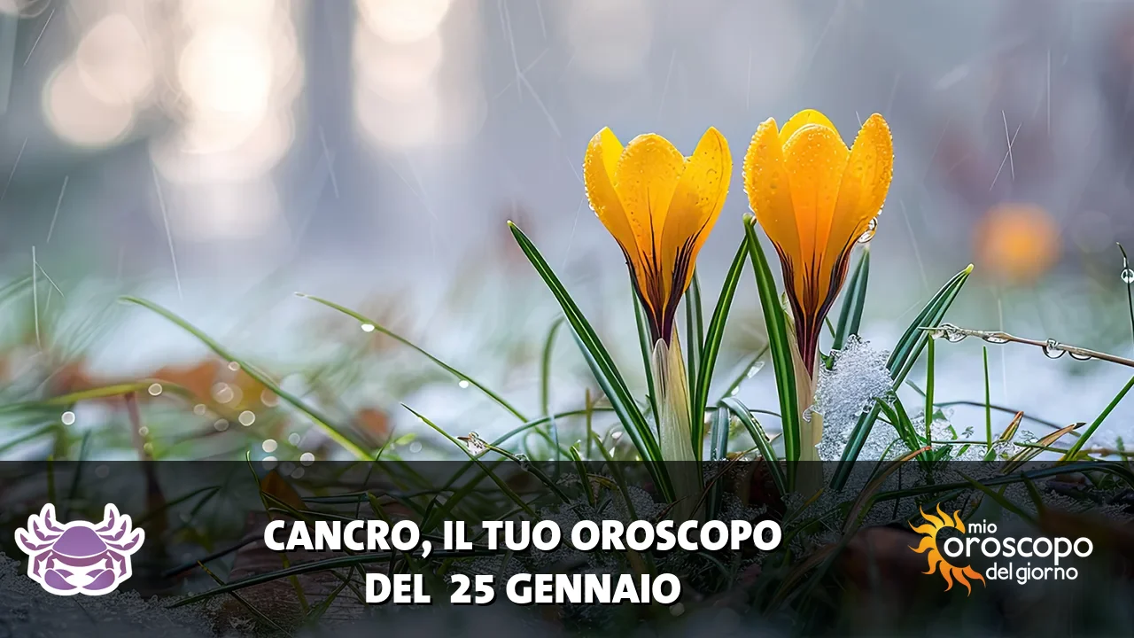 Oroscopo del Cancro du domenica 25 gennaio 2026