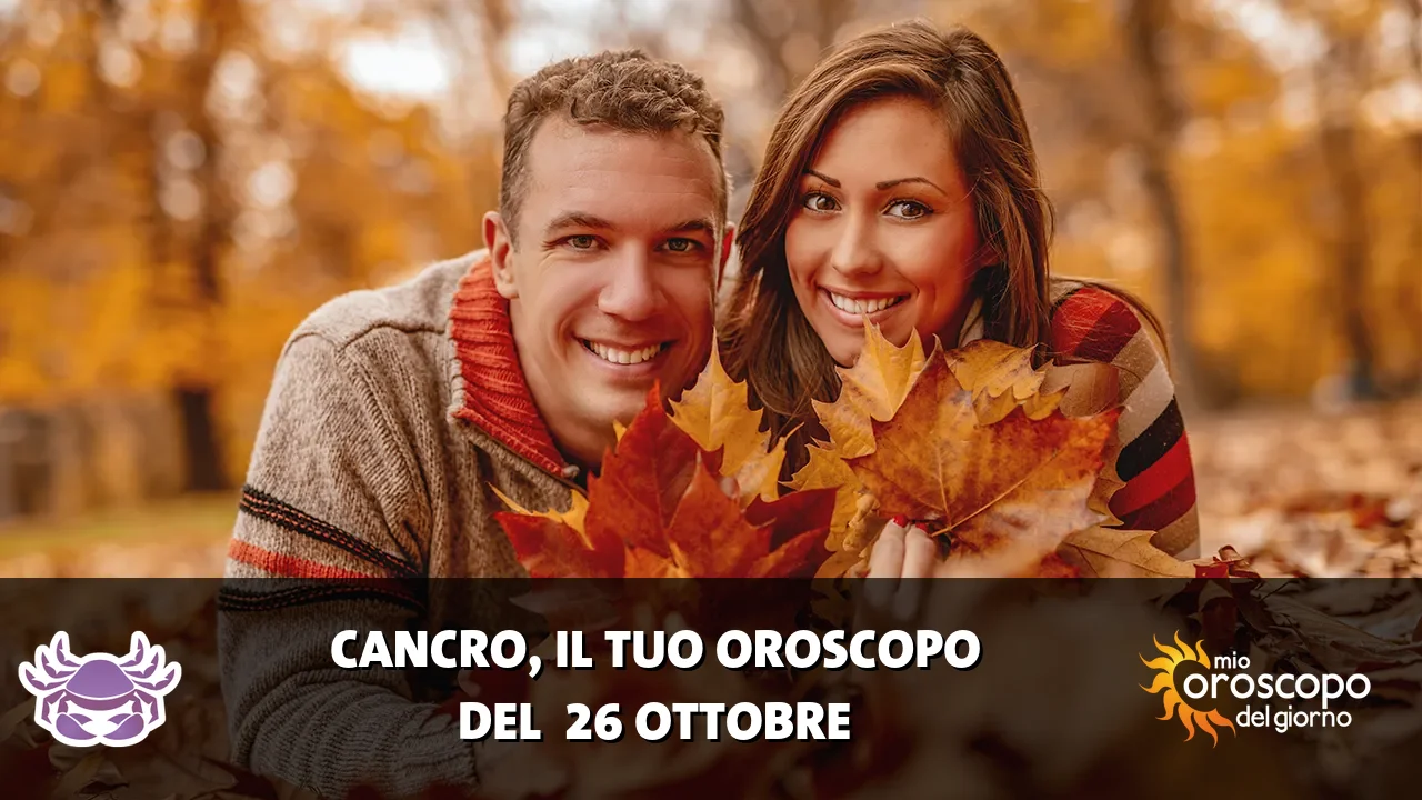 Oroscopo del Cancro du lunedì 26 ottobre 2026