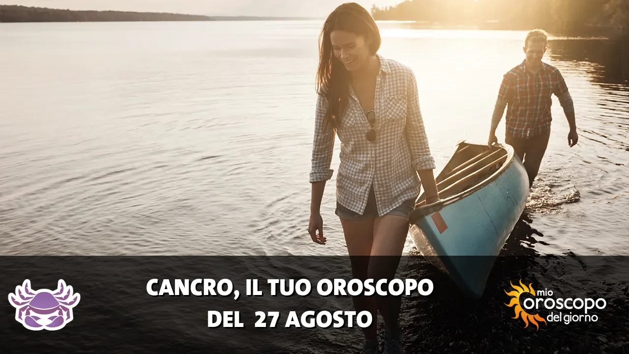 Oroscopo del Cancro du giovedì 27 agosto 2026