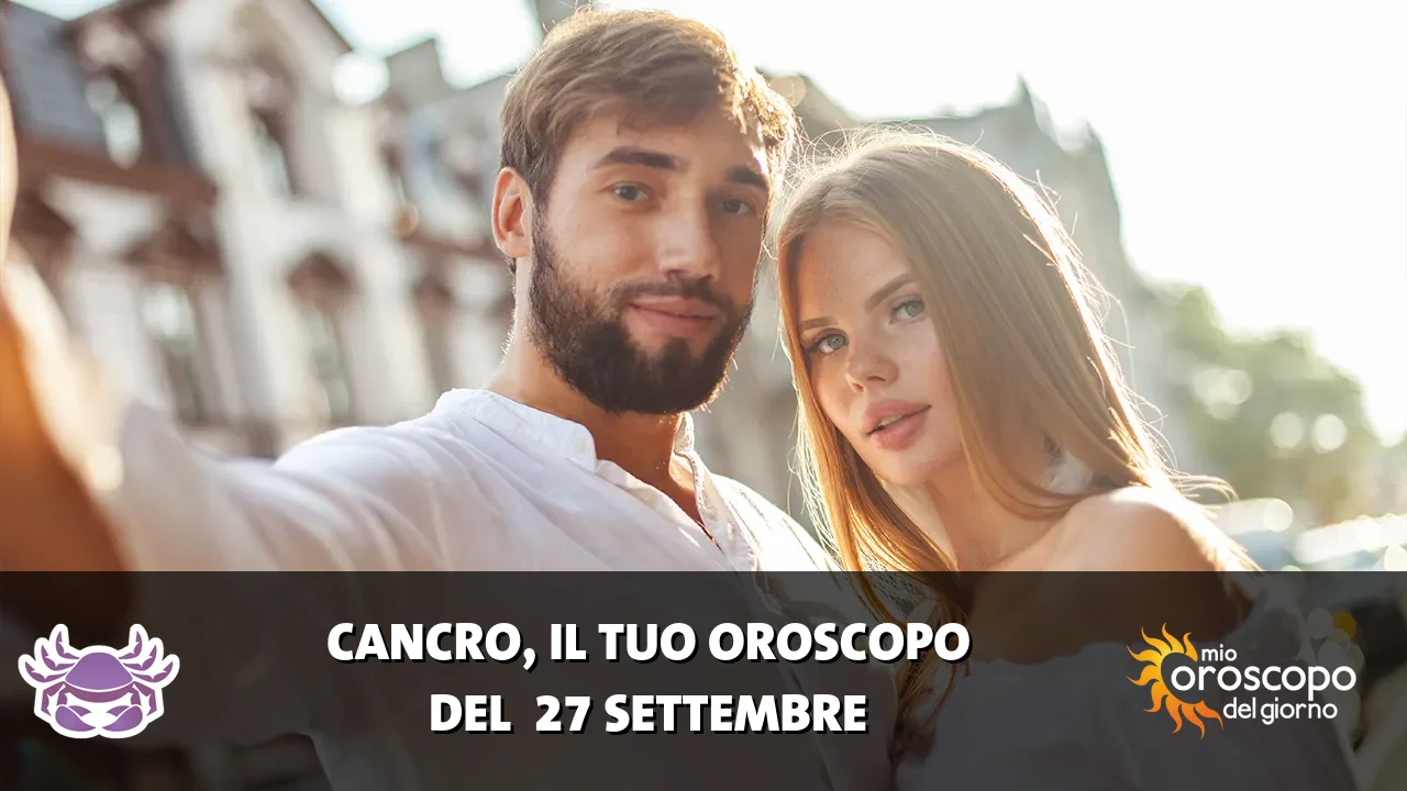 Oroscopo del Cancro du domenica 27 settembre 2026
