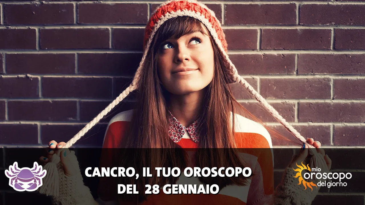 Oroscopo del Cancro du mercoledì 28 gennaio 2026