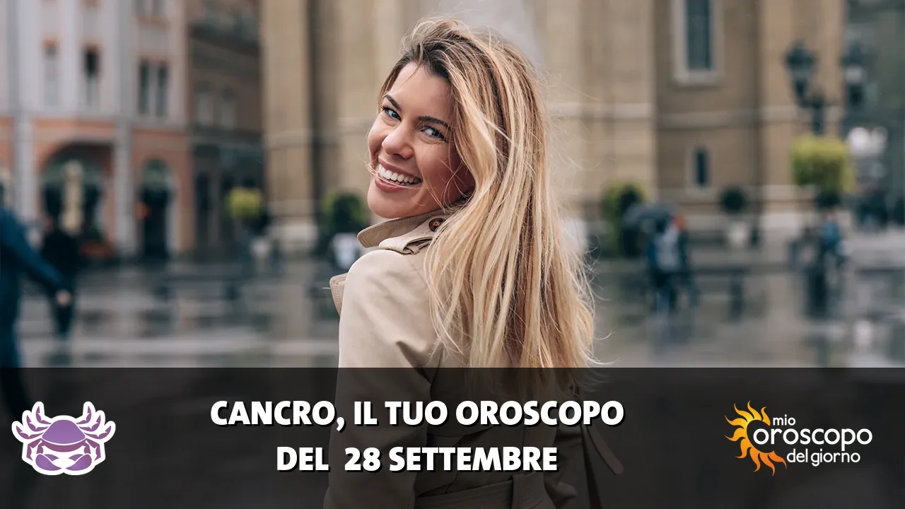 Oroscopo del Cancro du lunedì 28 settembre 2026